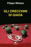 Gli orecchini di giada di Filippo Milazzo edito da Algra