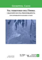 Nel territorio dell'ombra. I racconti di una psicoterapeuta di Giuseppina Calvo edito da in riga edizioni