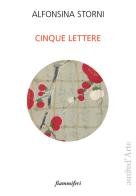Cinque lettere di Alfonsina Storni edito da Pagine d'Arte