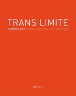 Trans limite. Annamaria Gelmi, Erika Inger, Nepo-Stieldorf. Ediz. illustrata edito da Publistampa