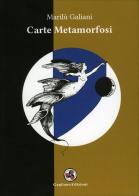 Carte metamorfosi. Con 44 Carte di Marilù Galiani edito da Gagliano Edizioni