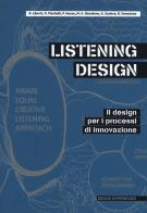 Listening design. Il design per i processi di innovazione edito da Listlab