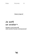 Je est un avatar. Identità e social network nella narrativa francese contemporanea di Roberta Sapino edito da Aras Edizioni