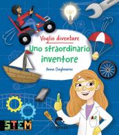 Voglio diventare uno straordinario inventore di Anna Claybourne edito da Espress Edizioni