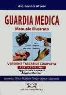 Guardia Medica. Manuale illustrato di Alessandra Atzeni edito da Edizioni Scientifiche Falco