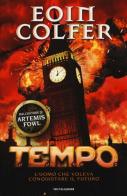 T.E.M.P.O. L'uomo che voleva conquistare il futuro di Eoin Colfer edito da Mondadori