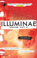 Illuminae. Illuminae file vol.1 di Amie Kaufman, Jay Kristoff edito da Mondadori
