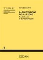 La motivazione della legge. Profili teorici e giurisprudenziali di Silvio Boccalatte edito da CEDAM