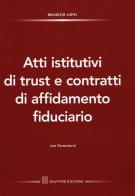 Atti istitutivi di trust e contratti di affidamento fiduciario. Con formulario di Maurizio Lupoi edito da Giuffrè