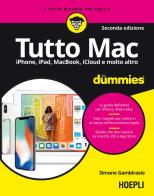 Tutto Mac for dummies. IPhone, iPad, iMac, MacBook, iTunes e molto altro di Simone Gambirasio edito da Hoepli