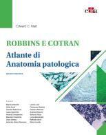Robbins e Cotran. Atlante di anatomia patologica di Edward C. Klatt edito da Edra