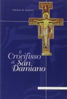Il crocifisso di s. Damiano di Sergiusz Baldyga edito da Porziuncola