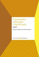 Grammatica valenziale e tipi di testo di Francesco Sabatini, Carmela Camodeca edito da Carocci