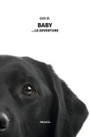 Baby... Le avventure di Gigi B. edito da Gruppo Albatros Il Filo