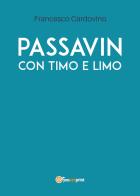 Passavin con Timo e Limo di Francesco Cardovino edito da Youcanprint