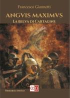 Anguis Maximus. La belva di Cartagine di Francesco Giannetti edito da Aporema Edizioni