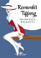 Remember Tiffany di Francesca Baldacci edito da PubMe