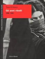 Gli anni ribelli (1968-1980) di Tano D'Amico edito da Editori Riuniti