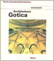 Architettura gotica di Louis Grodecki edito da Mondadori Electa
