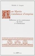 Ian Martin, translateur d'emprise. Réflexions sur les constructeurs de textes à la Renaissance di Michèle A. Lorgnet edito da CLUEB