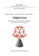 Thronos. Historical grammar of furniture in Mycenaean and Beyond di Rachele Pierini, Alberto Bernabé, Marco Ercoles edito da Pàtron