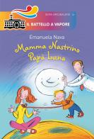 Mamma Nastrino, papà Luna. Ediz. illustrata di Emanuela Nava edito da Piemme