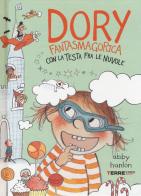 Dory fantasmagorica con la testa fra le nuvole di Abby Hanlon edito da Terre di Mezzo