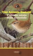 L' ultima estate dello scricciolo di Vito Antonio Gastaldi edito da Robin