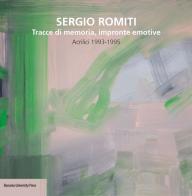 Sergio Romiti. Tracce di memoria, impronte emotive. Acrilici 1993-1995 edito da Bononia University Press