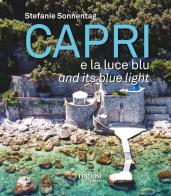 Capri e la luce blu. Ediz. inglese e italiana di Stefanie Sonnentag edito da Rogiosi