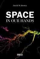 Space in our hands di David W. Brown edito da Mimesis International