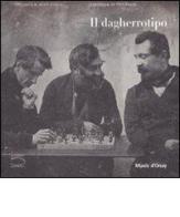 Il dagherrotipo di Dominique de Font-Réaulx edito da 5 Continents Editions