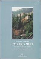 Calabria muta. Territorio, ambiente, qualità di Piergiorgio Bellagamba edito da Gangemi Editore