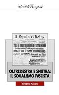Oltre destra e sinistra: il socialismo fascista di Roberto Mancini edito da Pagine