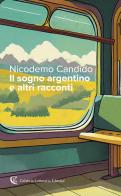 Il sogno argentino e altri racconti di Nicodemo Candido edito da Calabria Letteraria