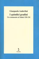 I quindici gradini. Un commento ai Salmi 120-134 di Gianpaolo Anderlini edito da Giuntina