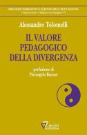 Il valore pedagogico della divergenza di Alessandro Tolomelli edito da Guerini Scientifica