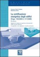 La certificazione energetica degli edifici d.lgs 192/3005 e 311/2006 di Francesco P. Marino, Mariateresa Grieco edito da EPC Libri