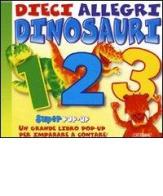 Dieci allegri dinosauri. Libro pop-up edito da Crealibri