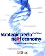 Strategie per la neXt economy. Dal DNA del valore al Management 1for1 di Vito Di Bari edito da Il Sole 24 Ore Pirola