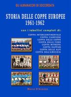 Storia delle coppe europee (1961-1962) di Marco D'Avanzo edito da Soccerdata