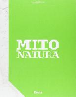 Mito e natura. Dalla Grecia a Pompei. Catalogo della mostra (Milano 22 luglio 2015-10 gennaio 2016) edito da Mondadori Electa