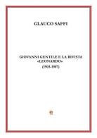 Giovanni Gentile e la rivista «Leonardo» (1903-1907) di Glauco Saffi edito da Edda Edizioni