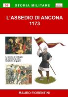 L' assedio di Ancona 1173 di Mauro Fiorentini edito da Chillemi