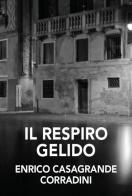 Il respiro gelido di Enrico Corradini Casagrande edito da Nolica Edizioni