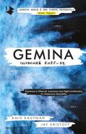 Gemina. Illuminae file vol.2 di Amie Kaufman, Jay Kristoff edito da Mondadori