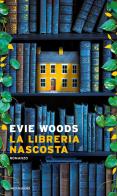La libreria nascosta di Evie Woods edito da Mondadori