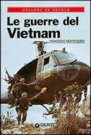 Le guerre del Vietnam di Francesco Montessoro edito da Giunti Editore
