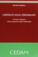 Corporate social perfomance. Il valore allargato nella prospettiva degli stakeholder di Mauro Sciarelli edito da CEDAM