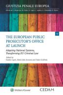 The European public prosecutor's office at launch. Adapting national systems, transforming EU criminal law edito da CEDAM
